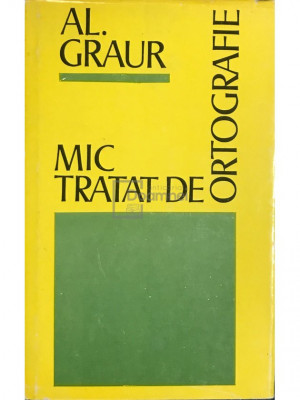 Al. Graur - Mic tratat de ortografie (editia 1974) foto