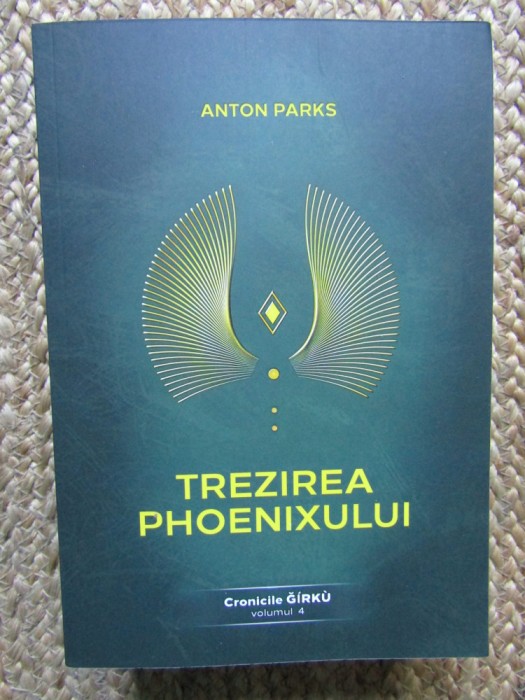 Trezirea Phoenixului. Cronicile Girku. Vol. 4 - Anton Parks