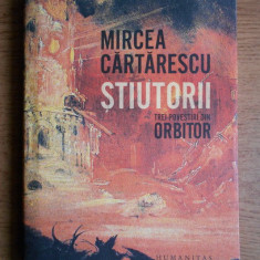Mircea Cartarescu - Știutorii. Trei povestiri din Orbitor
