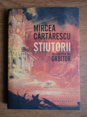 Mircea Cartarescu - Știutorii. Trei povestiri din Orbitor foto