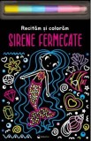 Sirene fermecate. Recitam si coloram, Kreativ