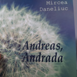 Mircea Daneliuc - Andreas, Andrada (roman, Tracus Arte, 2016)