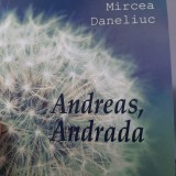 Mircea Daneliuc - Andreas, Andrada (roman, Tracus Arte, 2016)