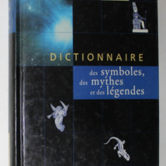 DICTIONNAIRE DES SYMBOLES , DES MYTHES ET DES LEGENDS par DIDIER COLIN , 2000