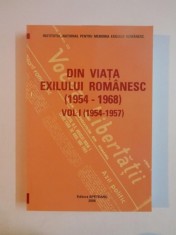 DIN VIATA EXILULUI ROMANESC 1954 - 1968 , VOL I 1954 - 1957 , ANTOLOGIE de GEORGETA FILITTI , 2008
