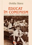 Educat in comunism. Eseuri despre istoria nationala - Cetatea de Scaun