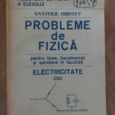 Probleme de fizica pentru licee,bacalaureat Electricitate-Anatoie Hristev