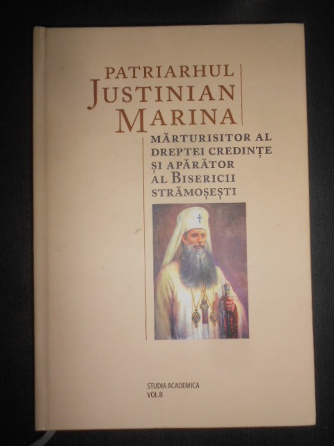 Patriarhul Justinian Marina marturisitor al dreptei credinte si aparator al...