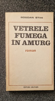VETRELE FUMEGA IN AMURG - Bogdan Stihi foto