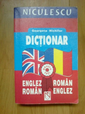 d9 DICTIONAR ENGLEZ-ROMAN ROMAN-ENGLEZ - GEORGETA NICHIFOR foto