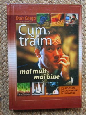CUM SA TRAIM MAI MULT SI MAI BINE - DAN CHETA foto