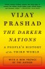 The Darker Nations: A People&#039;s History of the Third World