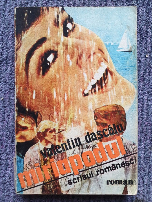 VALENTIN DASCALU - MIRIAPODUL - 1984, 315 pag, stare f buna