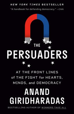 The Persuaders: At the Front Lines of the Fight for Hearts, Minds, and Democracy foto