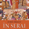 In Serai, John Freely - Editura Trei