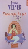 Super-tare la pat - Jennifer Weiner
