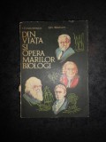 I. CEAUSESCU - DIN VIATA SI OPERA MARILOR BIOLOGI