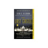 The Last Castle: The Epic Story of Love, Loss, and American Royalty in the Nation's Largest Home