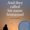 And they called his name Immanuel