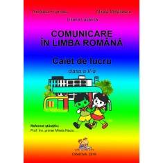 Comunicare in limba romana. Caiet de lucru pentru clasa a II-a &ndash; Mirela Mihailescu, Nicoleta Frumosu, Liliana Lazarica
