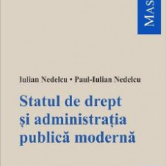 Statul de drept si administratia publica moderna - Iulian Nedelcu, Paul-Iulian Nedelcu