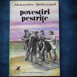 POVESTIRI PESTRITE - ALEXANDRU STEFANOPOL - Roman Beletristica