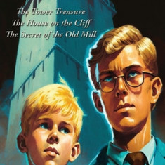 The Hardy Boys Collection: The Tower Treasure The House on the Cliff The Secret of the Old Mill