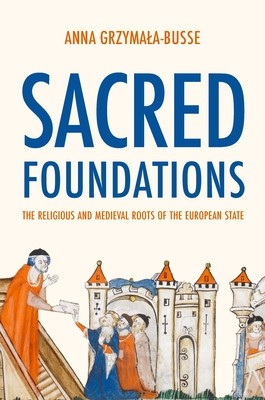 Sacred Foundations: The Religious and Medieval Roots of the European State foto