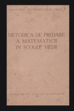 Metodica de predare a matematicii in scolile medii 600p 1953