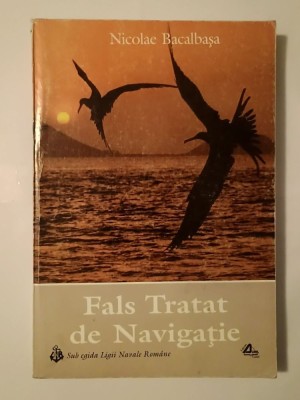 Nicolae Bacalbașa - Fals tratat de navigație foto