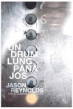 Un drum lung p&acirc;nă jos - Paperback brosat - Jason Reynolds - Epica Publishing