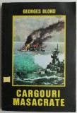 Cargouri masacrate &ndash; Georges Blond