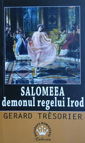 Salomeea, demonul regelui Irod - Gerard Tresorier