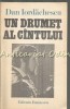 Un Drumet Al Cantului - Dan Iordachescu, biografie, Editura Eminescu, 1990, 230 pagini