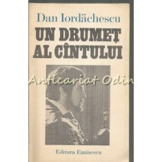 Un Drumet Al Cantului - Dan Iordachescu