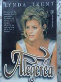 Alegerea - Lynda Trent (Miron, 1996) - Roman, Beletristica, Paperback, 512 pagini