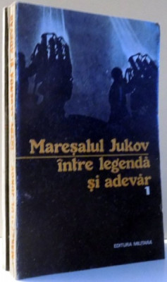 MARESALUL JUKOV INTRE LEGENDA SI ADEVAR de GEORGE G. POTRA, VOL I-II , 1991 foto