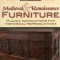 Medieval and Renaissance Furniture: Plans and Instructions for Historical Reproductions