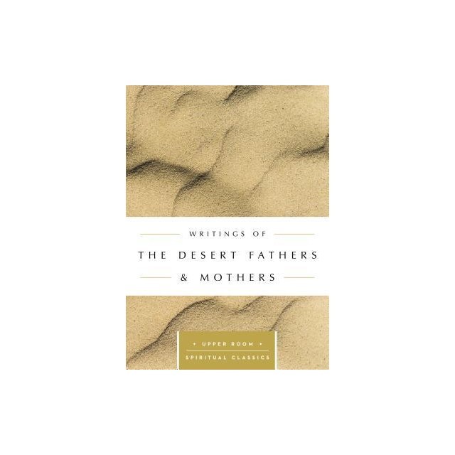 Writings of the Desert Fathers &amp; Mothers