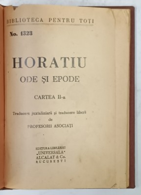 HORATIU , ODE SI EPODE , CARTEA A - II -A , EDITIE INTERBELICA foto