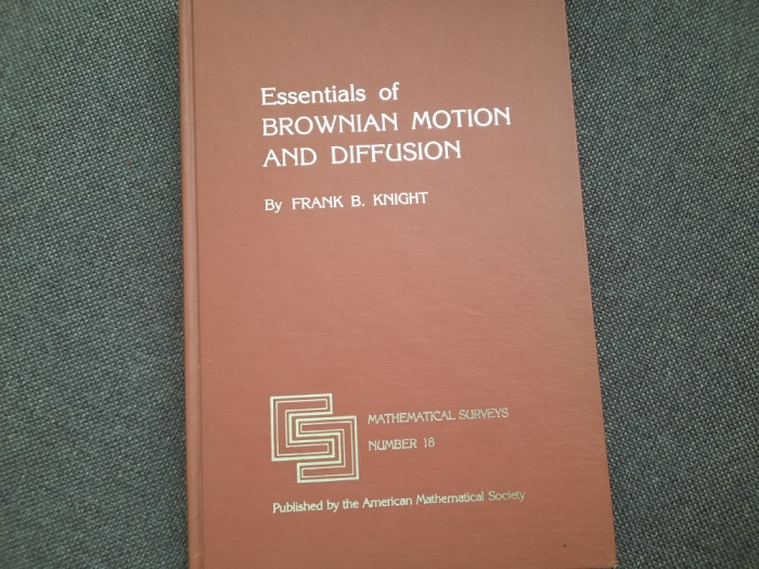 Essentials of brownian motion and diffusion Frank B. Knight