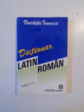 DICTIONAR LATIN ROMAN de VOICHITA IONESCU , 1993