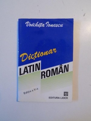 DICTIONAR LATIN ROMAN de VOICHITA IONESCU , 1993 foto