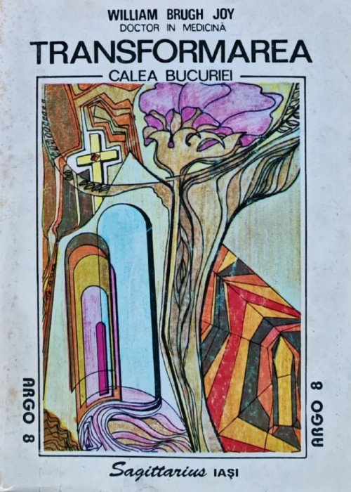 Transformarea. Calea bucuriei - 1995 - William Brugh Joy (AL45)