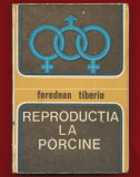 &quot;Reproductia la porcine&quot; - Feredean Tiberiu - 1974