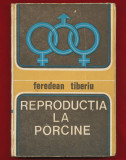 &quot;Reproductia la porcine&quot; - Feredean Tiberiu - 1974