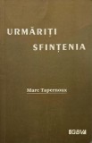 Urmariti sfintenia - Marc Tapenoux - Carte religioasa