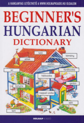 Beginner&amp;#039;s Hungarian Dictionary - Kezdők magyar nyelvk&amp;ouml;nyve angoloknak - Let&amp;ouml;lthető hanganyaggal - Helen Davies foto