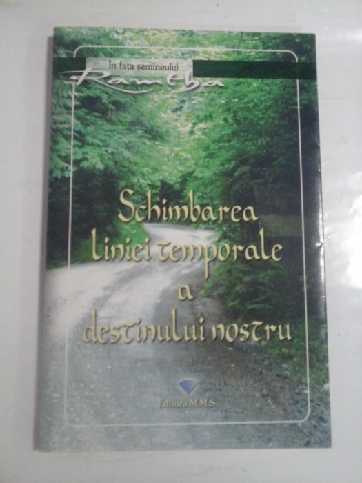 SCHIMBAREA LINIEI TEMPORALE A DESTINULUI NOSTRU - RAMTHA