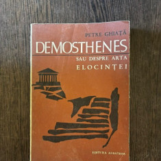 Petre Ghiata - Demosthenes sau despre arta elocintei